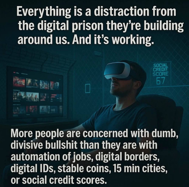 meme about distractions from the digital prison being built around us