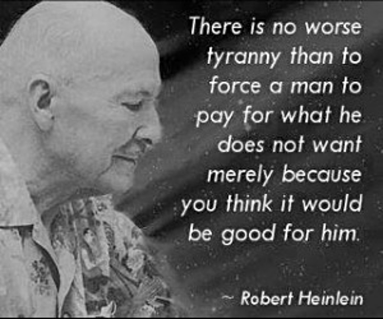 Robert A. Heinlein quote on the tyranny of taxes